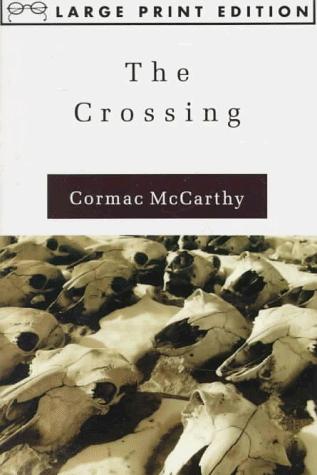 Cormac McCarthy: The crossing (1994, Published by Random House Large Print, in association with A.A. Knopf)