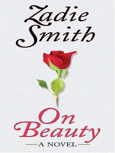 Zadie Smith: On beauty (2006, Thorndike Press)