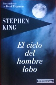 Stephen King: El ciclo del hombre lobo (2009, Ediciones B)
