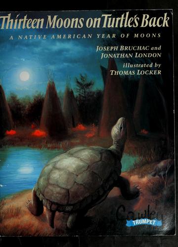 Joseph Bruchac: Thirteen moons on turtle's back (1996, Scholastic)
