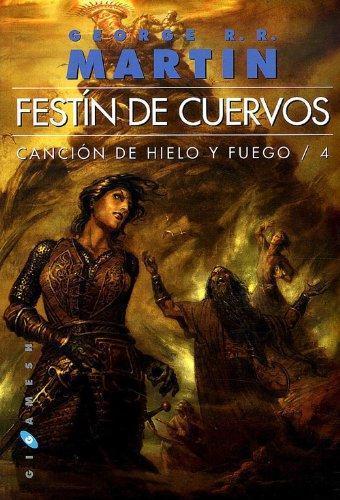 George R. R. Martin: Festín de Cuervos (Canción de hielo y fuego, #4) (Spanish language, 2007, Gigamesh)