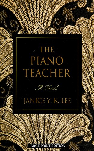 Janice Y. K. Lee: The piano teacher (2009, Large Print Press/Gale Cenage Learning)