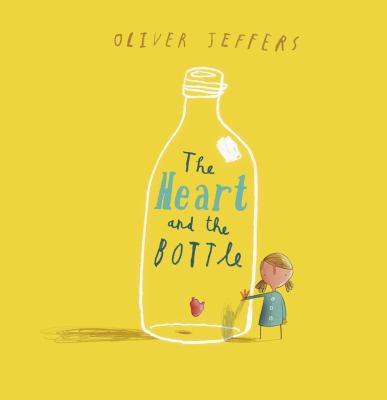 Oliver Jeffers: Heart and the Bottle (2011, HarperCollins Publishers Limited)