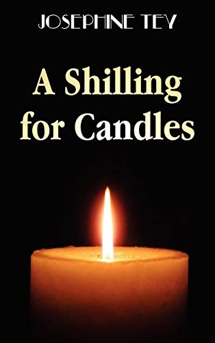 Josephine Tey: A Shilling for Candles (Hardcover, 2012, Oxford City Press)