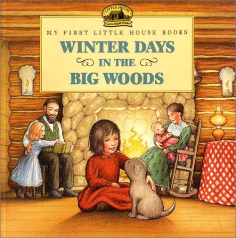 Laura Ingalls Wilder, Renée Graef: Winter Days in the Big Woods (Hardcover, 1994, HarperCollins Publishers)