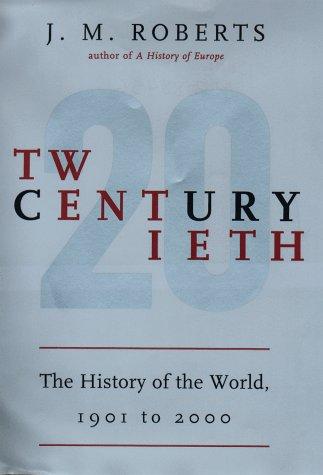 John Morris Roberts: Twentieth century (1999, Viking)