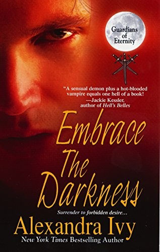 Alexandra Ivy: Embrace the Darkness (Guardians Of Eternity) (2011, Zebra)