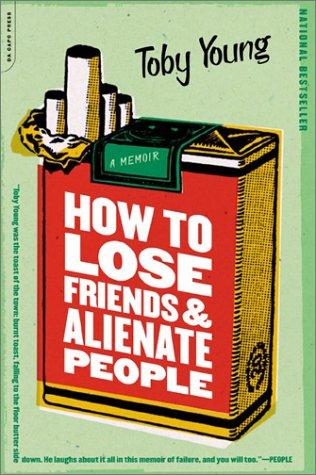 Toby Young: How to Lose Friends & Alienate People (Paperback, 2003, Da Capo Press)