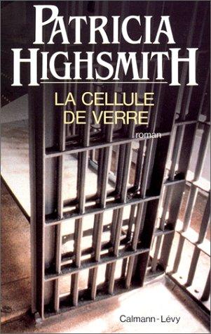 Patricia Highsmith: La cellule de verre (Paperback, 1994, Calmann-Lévy)