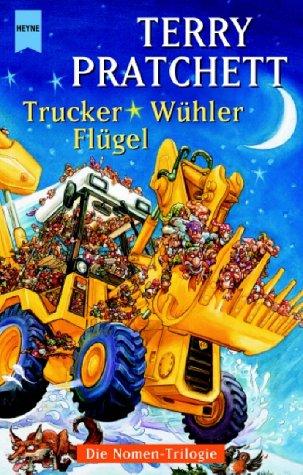 Terry Pratchett: Trucker / Wühler / Flügel. Die Nomen- Trilogie. (Paperback, German language, 2002, Heyne)