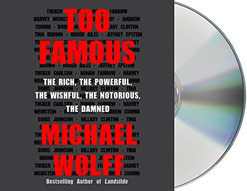 Michael Wolff: Too Famous (AudiobookFormat, 2021, Macmillan Audio)