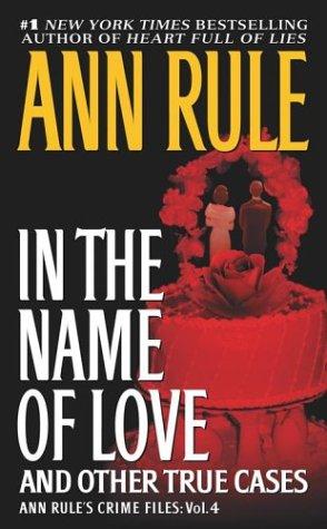 Ann Rule: In the name of love (1998, Pocket Books)