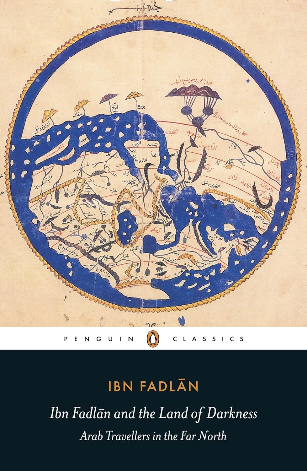 Ahmad ibn Fadlān, Paul Lunde, Caroline Stone: Ibn Fadlān and the land of darkness (Paperback, 2012, Penguin Books)