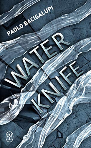 Paolo Bacigalupi, Sara Doke: Water Knife (Paperback, 2018, J'AI LU)