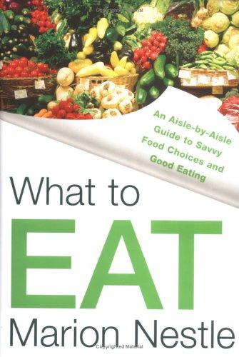 Marion Nestle: What to Eat (Hardcover, 2006, North Point Press)