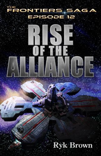 Ryk Brown: Ep.#12 - "Rise of the Alliance" (Paperback, 2014, CreateSpace Independent Publishing Platform)