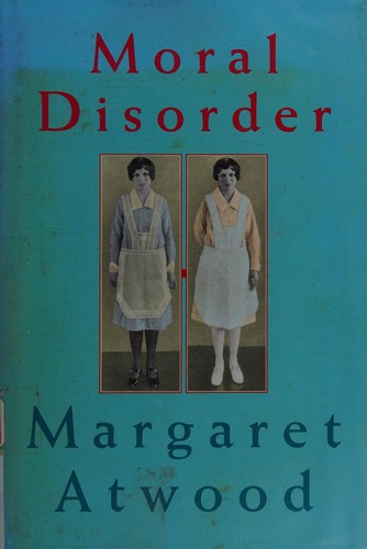 Margaret Atwood: Moral disorder (2006, McClelland & Stewart)