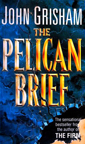 John Grisham: The Pelican Brief (Paperback, 1993, Arrow)