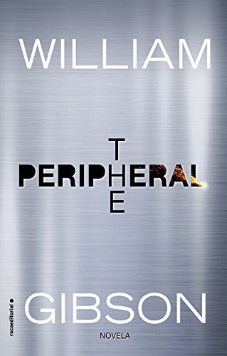 William Gibson, Efrén Del Valle: The Peripheral (Paperback, Spanish language, 2017, Roca Editorial)