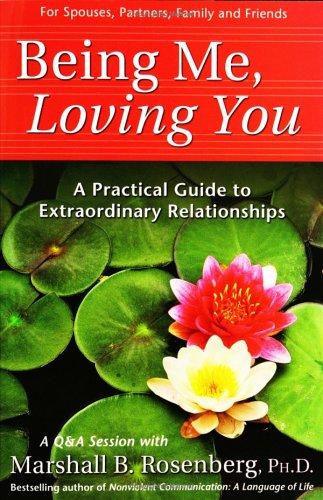 Marshall B. Rosenberg: Being Me, Loving You (Paperback, 2005, Puddledancer Press)