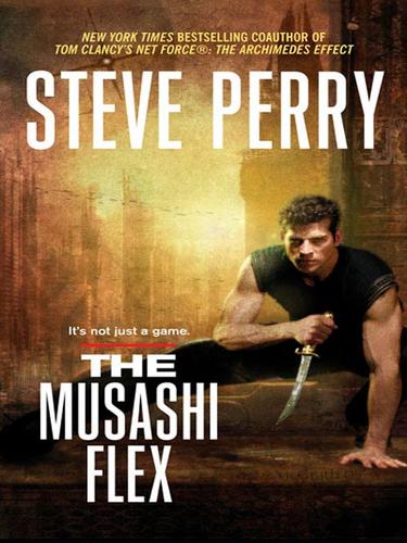 Steve Perry: The Musashi Flex (EBook, 2008, Penguin Group USA, Inc.)