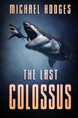 Michael Hodges: The Last Colossus (Paperback, 2017, Severed Press)