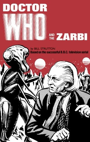 Bill Strutton: Doctor Who and the Zarbi (2017, Penguin Group UK)