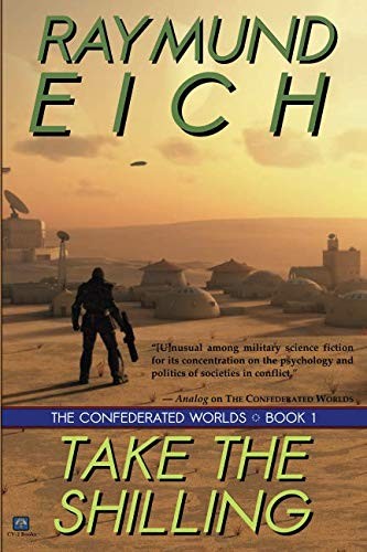 Raymund Eich: Take the Shilling (Paperback, 2014, CV-2 Books)