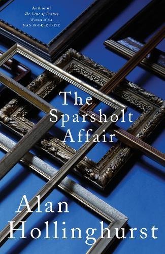 Alan Hollinghurst: The Sparsholt Affair (Hardcover, 2017, Picador)