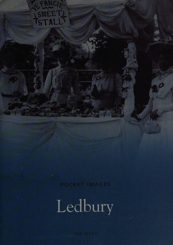 Tim Ward: Ledbury (Paperback, 2005, Nonsuch Publishing)