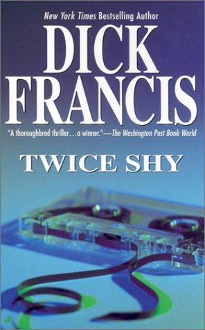 Dick Francis: Twice Shy (Paperback, 2003, Jove)