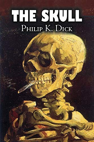 Philip K. Dick: The Skull by Philip K. Dick, Science Fiction, Adventure (2011, Aegypan)