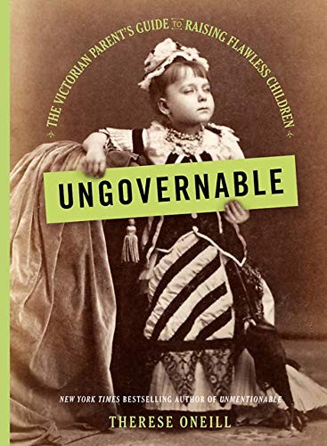 Therese Oneill: Ungovernable (Hardcover, 2019, Little, Brown and Company)