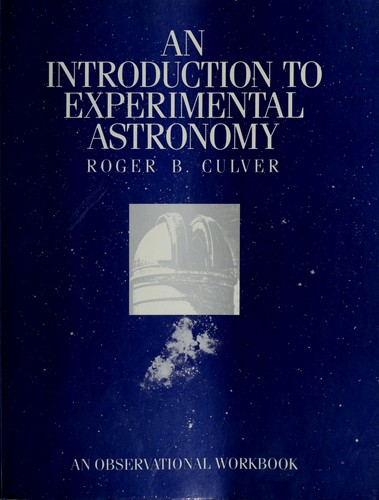 Roger B. Culver: An introduction to experimental astronomy (1984, W.H. Freeman)