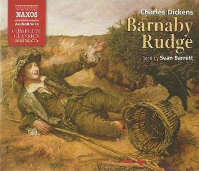 Charles Dickens: Barnaby Rudge (2010, Naxos Audiobooks)