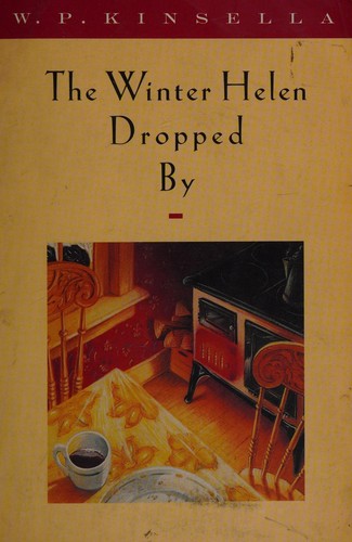 W. P. Kinsella: The winter Helen dropped by (1996, HarperCollins)