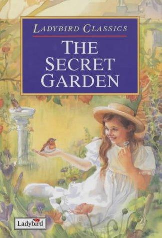 Frances Hodgson Burnett: The Secret Garden (Ladybird Classics) (2003, Ladybird Books Ltd)