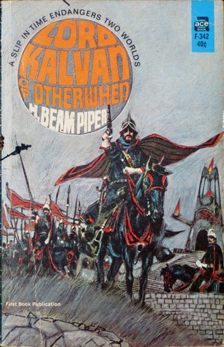 H. Beam Piper: Lord Kalvan of Otherwhen (1965, Ace Books)