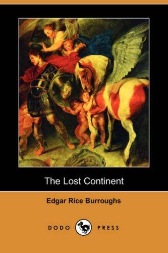 Edgar Rice Burroughs: The Lost Continent (Dodo Press) (Paperback, 2007, Dodo Press)