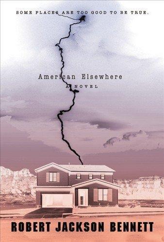 Robert Jackson Bennett: American elsewhere (2012)