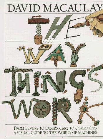 David Macaulay: The way things work (1988, Houghton Mifflin)