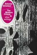 Antonio Gramsci: Modern Prince and Other Writings (New World Paperbacks; 0133) (Paperback, 1959, International Publishers)