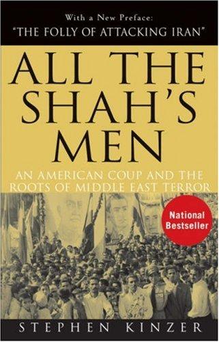 Stephen Kinzer: All the Shah's Men (Paperback, 2008, Wiley)