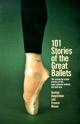 George Balanchine: 101 stories of the great ballets (1975, Doubleday)