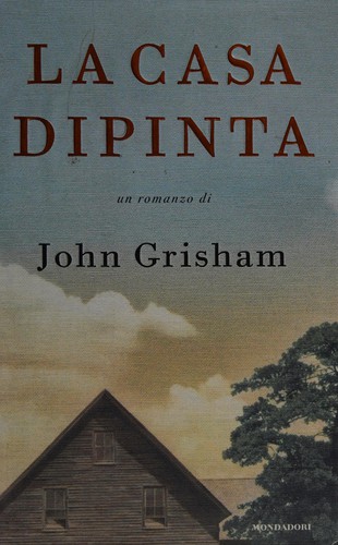 John Grisham: La casa dipinta (Italian language, 2001, Mondadori)