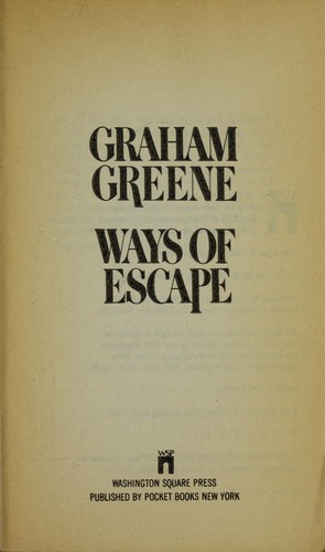 Graham Greene: Ways of escape (1980, Simon and Schuster)