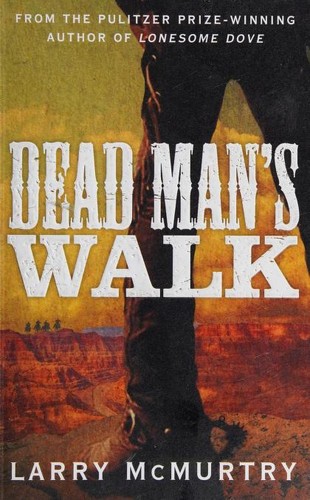 Larry McMurtry: Dead Man's Walk (Paperback, 2015, Picador)