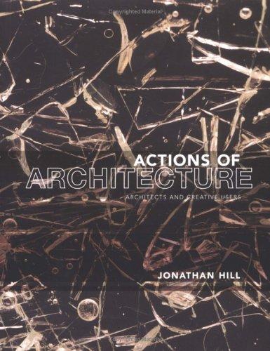 Hill, Jonathan: Actions of architecture (2003, Routledge)