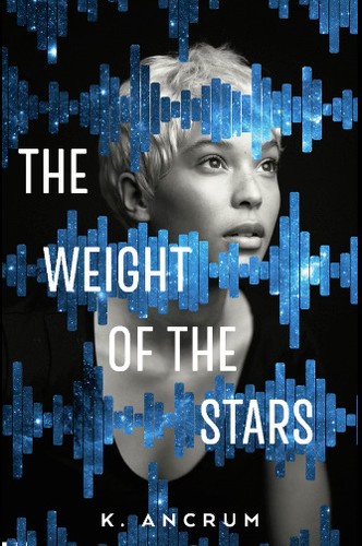 Kayla Ancrum: The Weight of the Stars (Hardcover, 2019, Imprint)