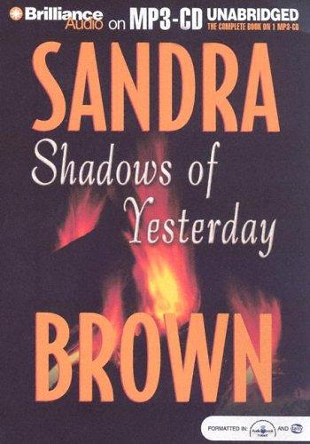 Sandra Brown: Shadows of Yesterday (AudiobookFormat, 2005, Brilliance Audio on MP3-CD)